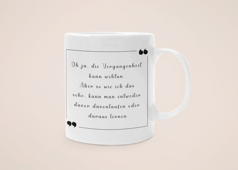 „Vergangenheit & Wachstum“ – Tasse – Film & Serien-Zitate