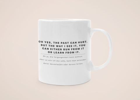 „Vergangenheit & Wachstum“ – Tasse – Film & Serien-Zitate