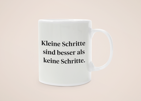 „Kleine Schritte“ – Tasse – Sprüche