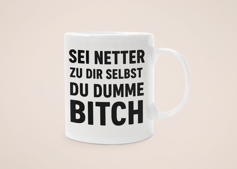 „Dumme Bitch“ – Tasse – Sprüche