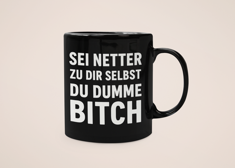 „Dumme Bitch“ – Tasse – Sprüche
