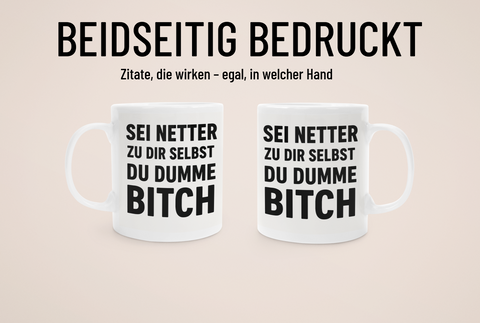 „Dumme Bitch“ – Tasse – Sprüche