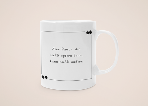 „Opfer & Wandel“ - Tasse - Anime Zitate